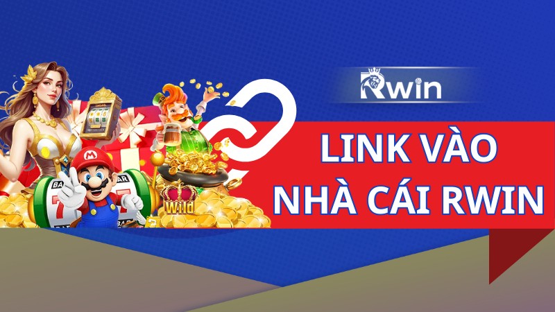 Link vào Rwin mới nhất